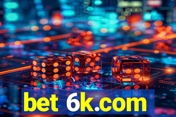 bet 6k.com